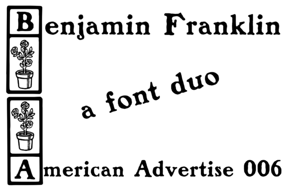 Benjamin Franklin American Advertise 6: A Display Font That Holds Attention