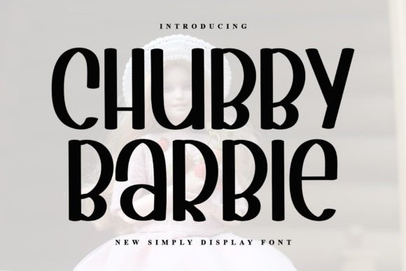 Chubby Barbie Font: Playful Branding That Builds Trust