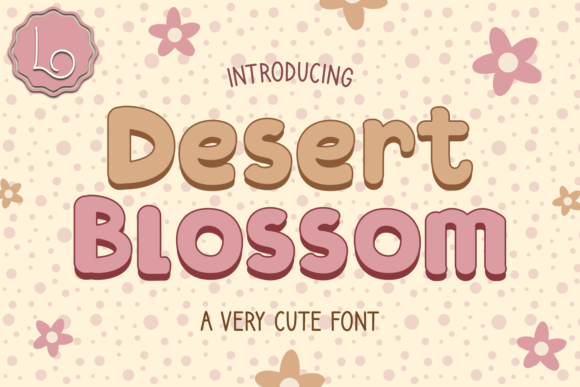 Desert Blossom: A Bold, Playful Display Font for Handmade Creators