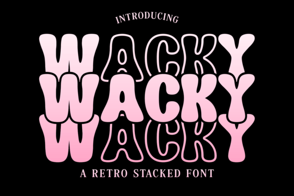 Wacky: A Display Font That Demands Attention—But Only When It Should
